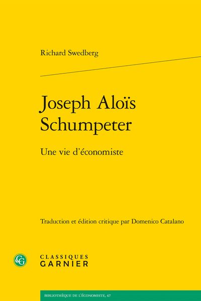 Joseph Aloïs Schumpeter - Une vie d’économiste