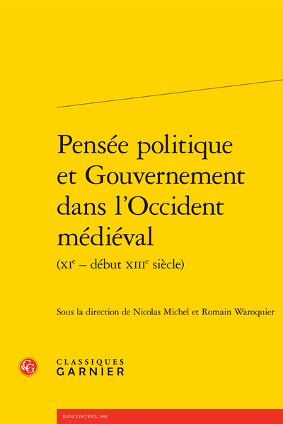 Pensée politique et Gouvernement dans l’Occident médiéval (XIe – début XIIIe siècle)