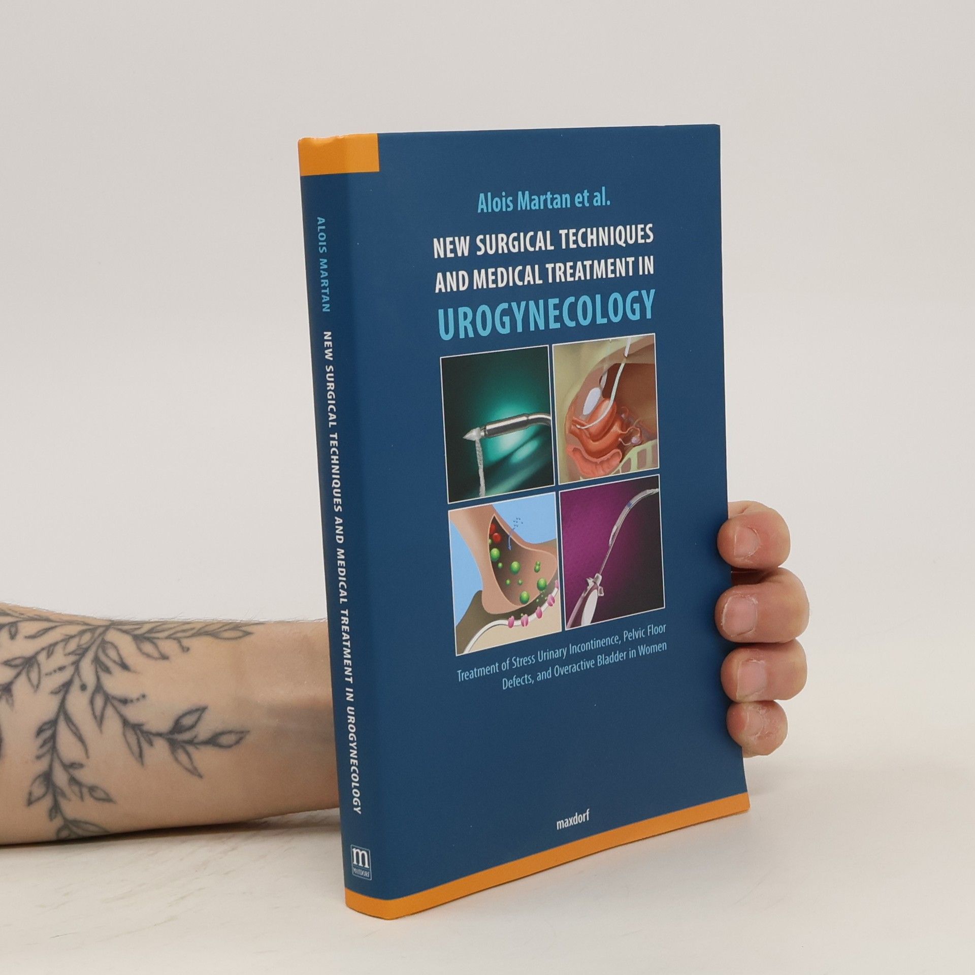 Alois Martan New Surgical Techniques and Medical Treatment in Urogynecology