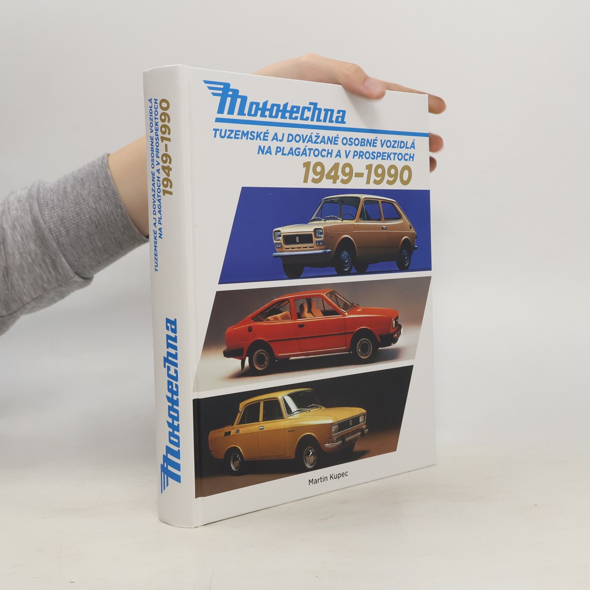 Mototechna : tuzemské aj dovážané osobné vozidlá na plagátoch a v prospektoch 1949-1990