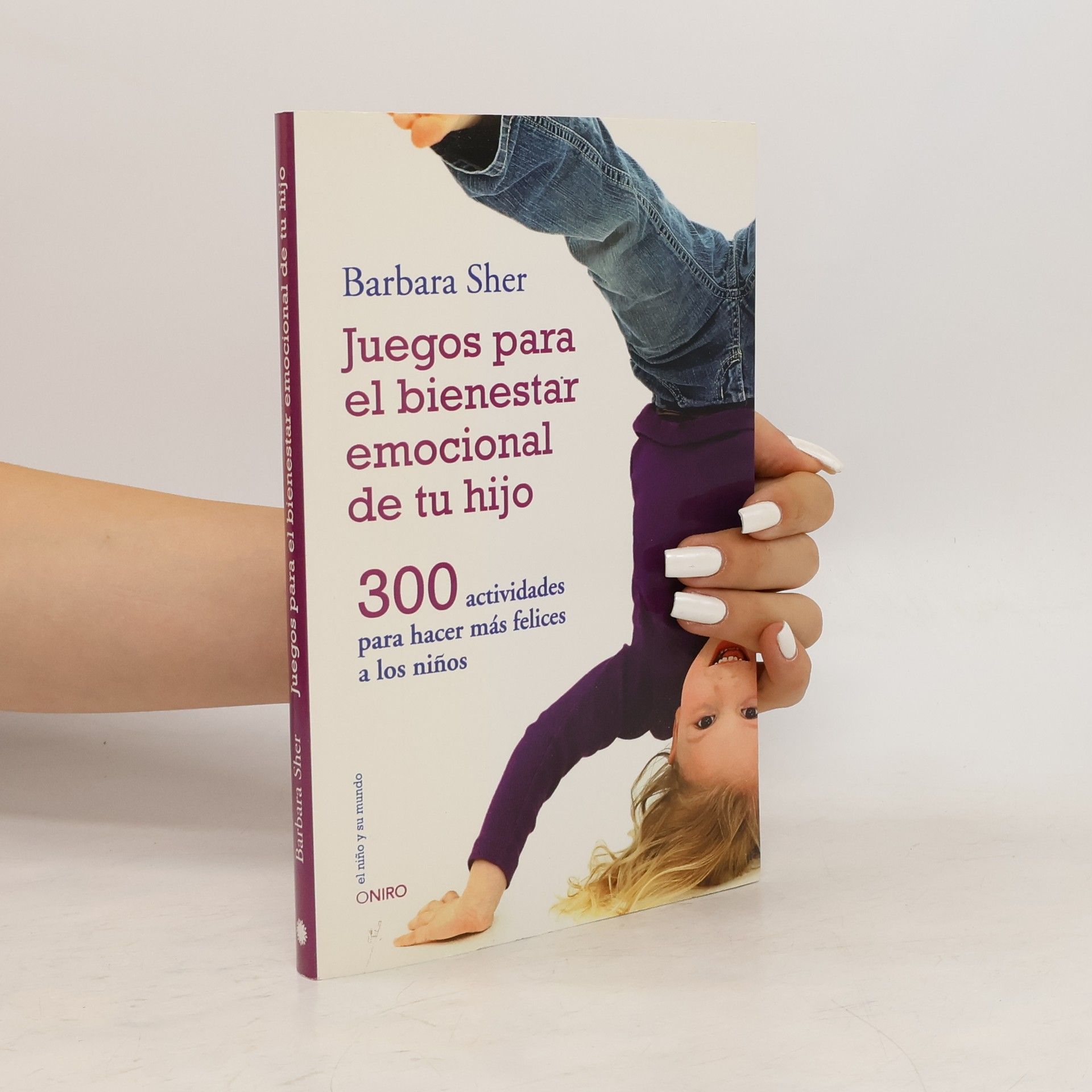 El niño y su mundo: Juegos para el bienestar emocional de tu hijo