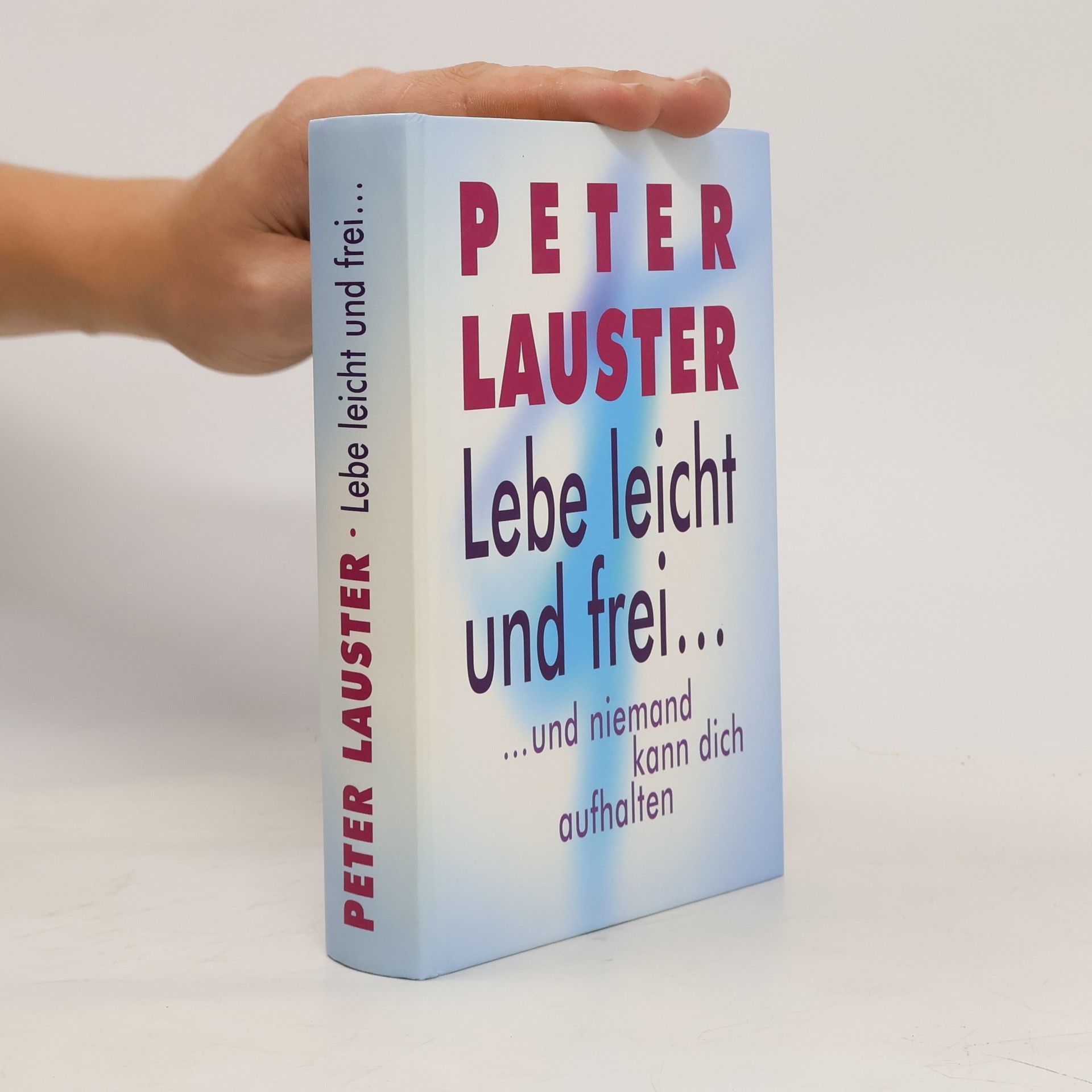 Peter Lauster Lebe leicht und frei