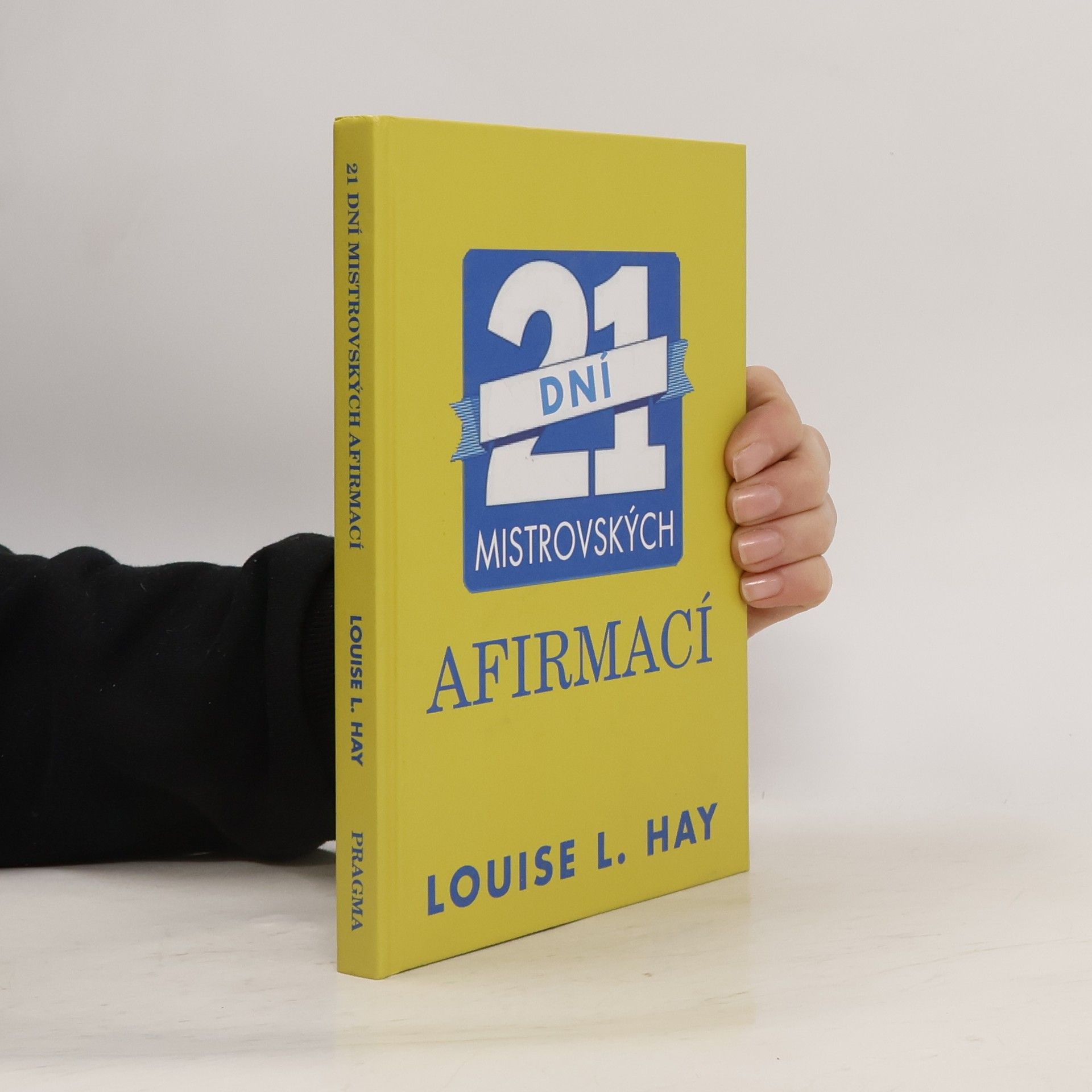 Louise Lynn Hay 21 dní mistrovských afirmací