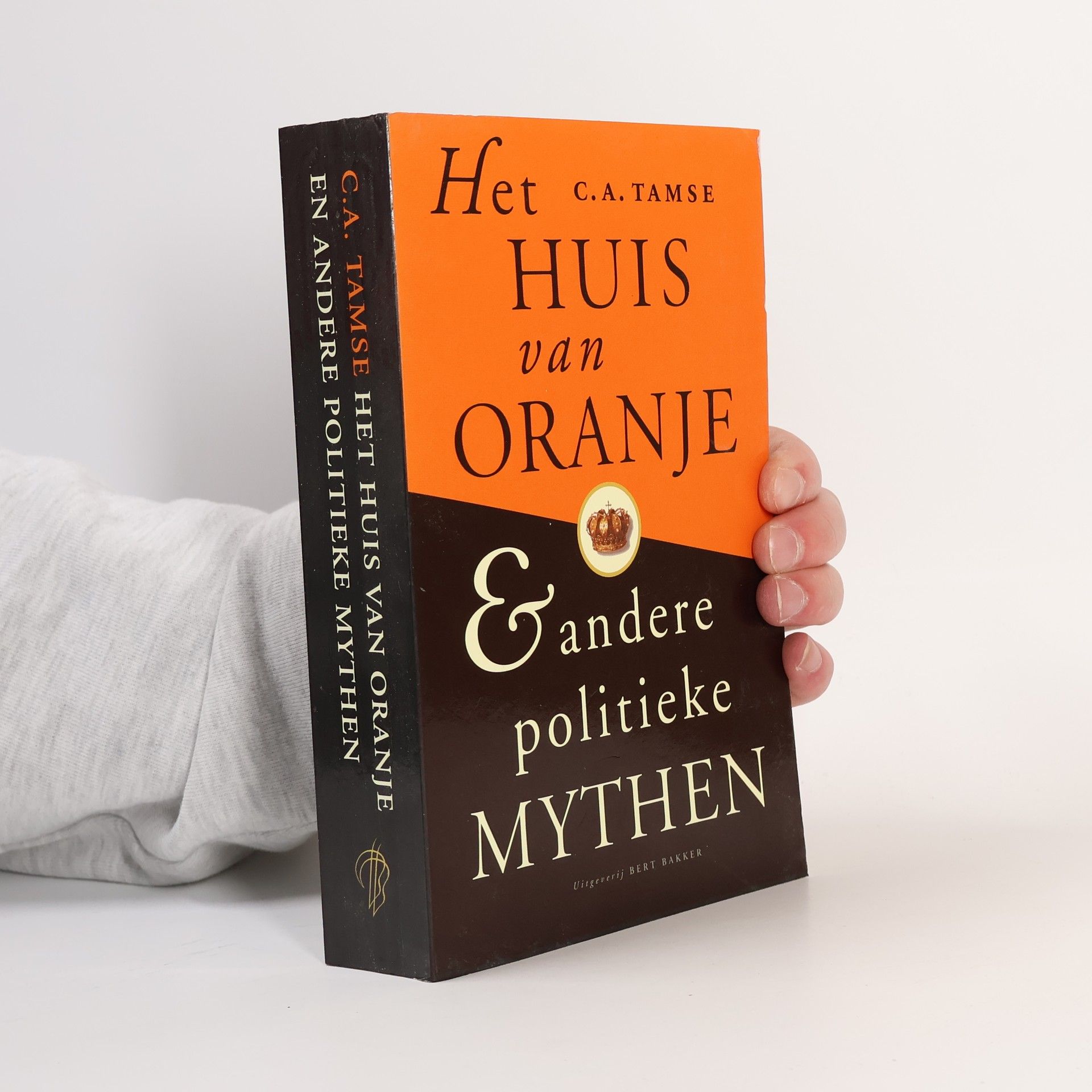 C. A. Tamse Het Huis van Oranje en andere politieke mythen
