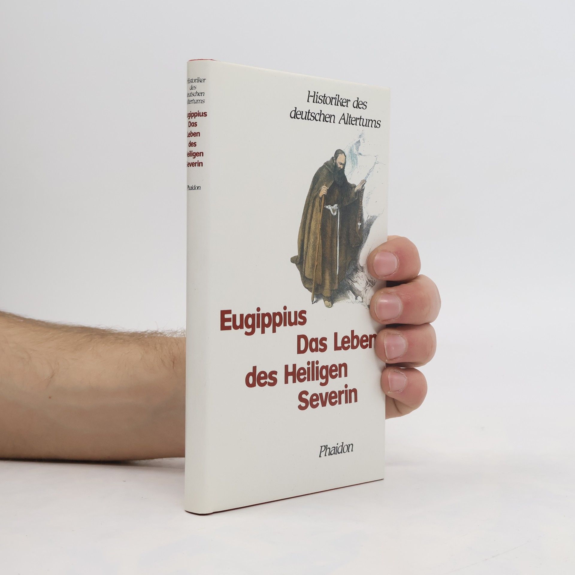 Historiker des deutschen Altertums: Das Leben des heiligen Severin