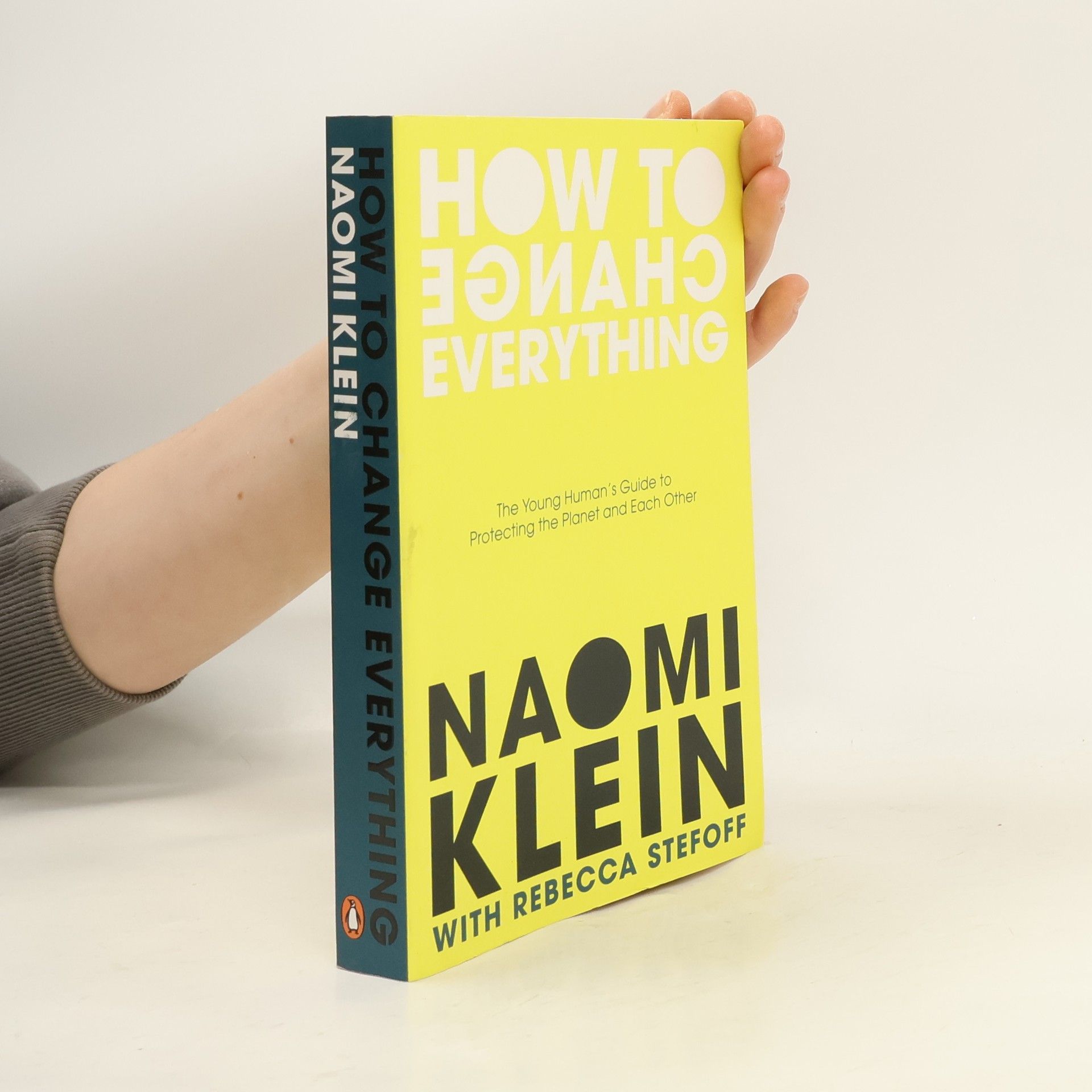 How to change everything : the young human's guide to protecting the planet and each other
