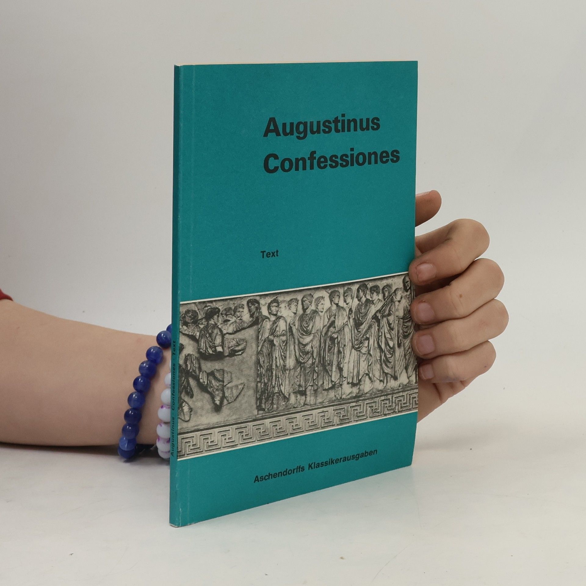 Aschendorffs Klassikerausgaben: Confessiones. Text. Auswahl aus den Büchern I - X.