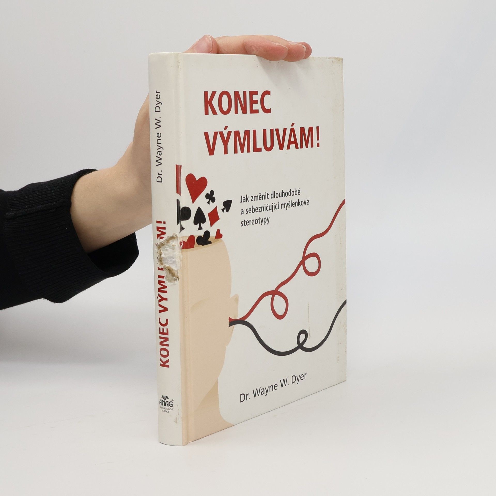 Wayne Dyer Konec výmluvám! Jak změnit dlouhodobé a sebezničující myšlenkové stereotypy