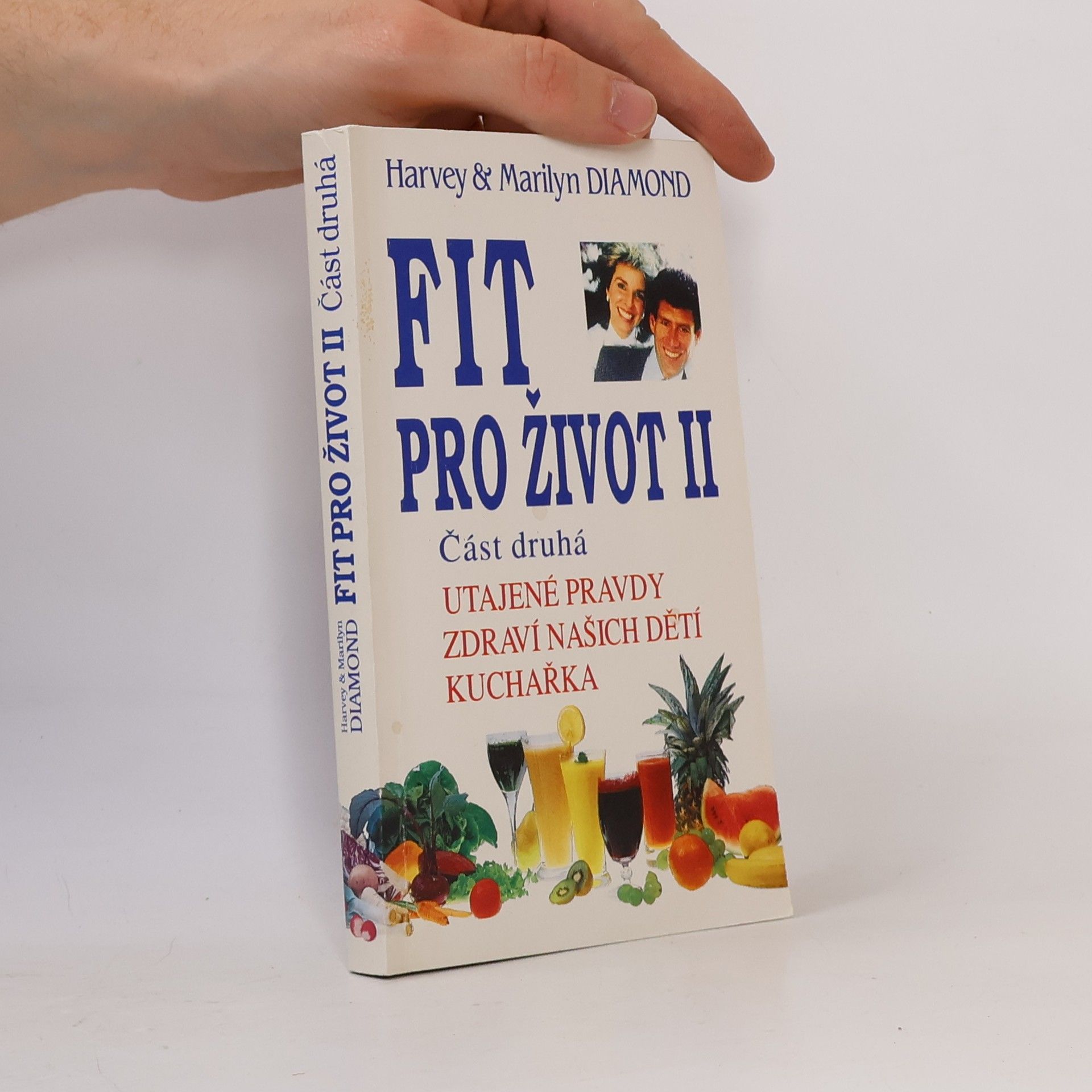 Fit pro život II. Část 2. Utajené pravdy, zdraví našich dětí, kuchařka