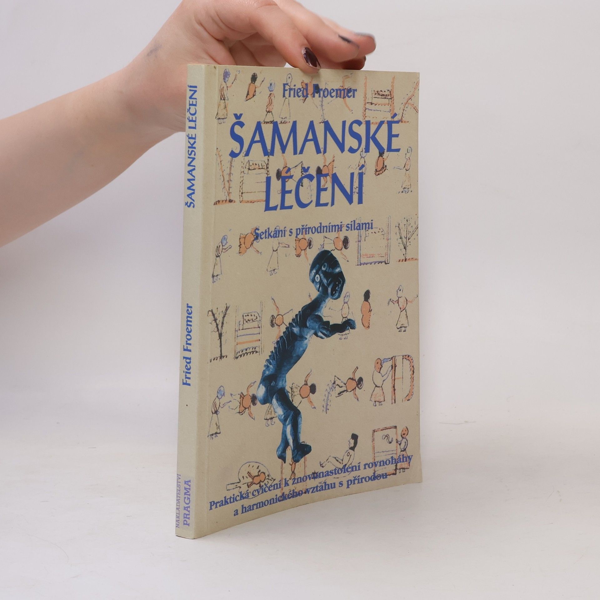 Šamanské léčení. Setkání s přírodními silami