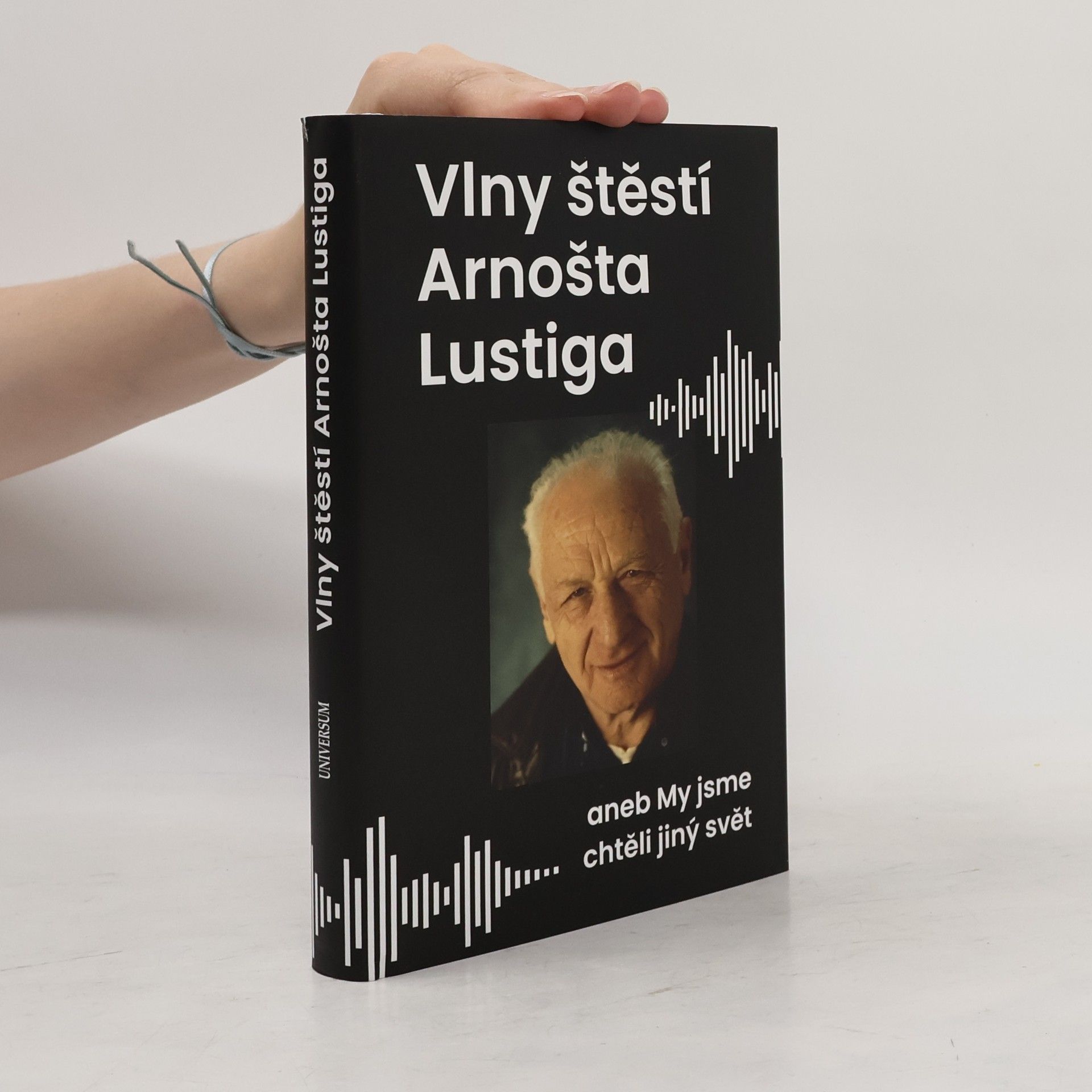 Vlny štěstí Arnošta Lustiga aneb My jsme chtěli jiný svět