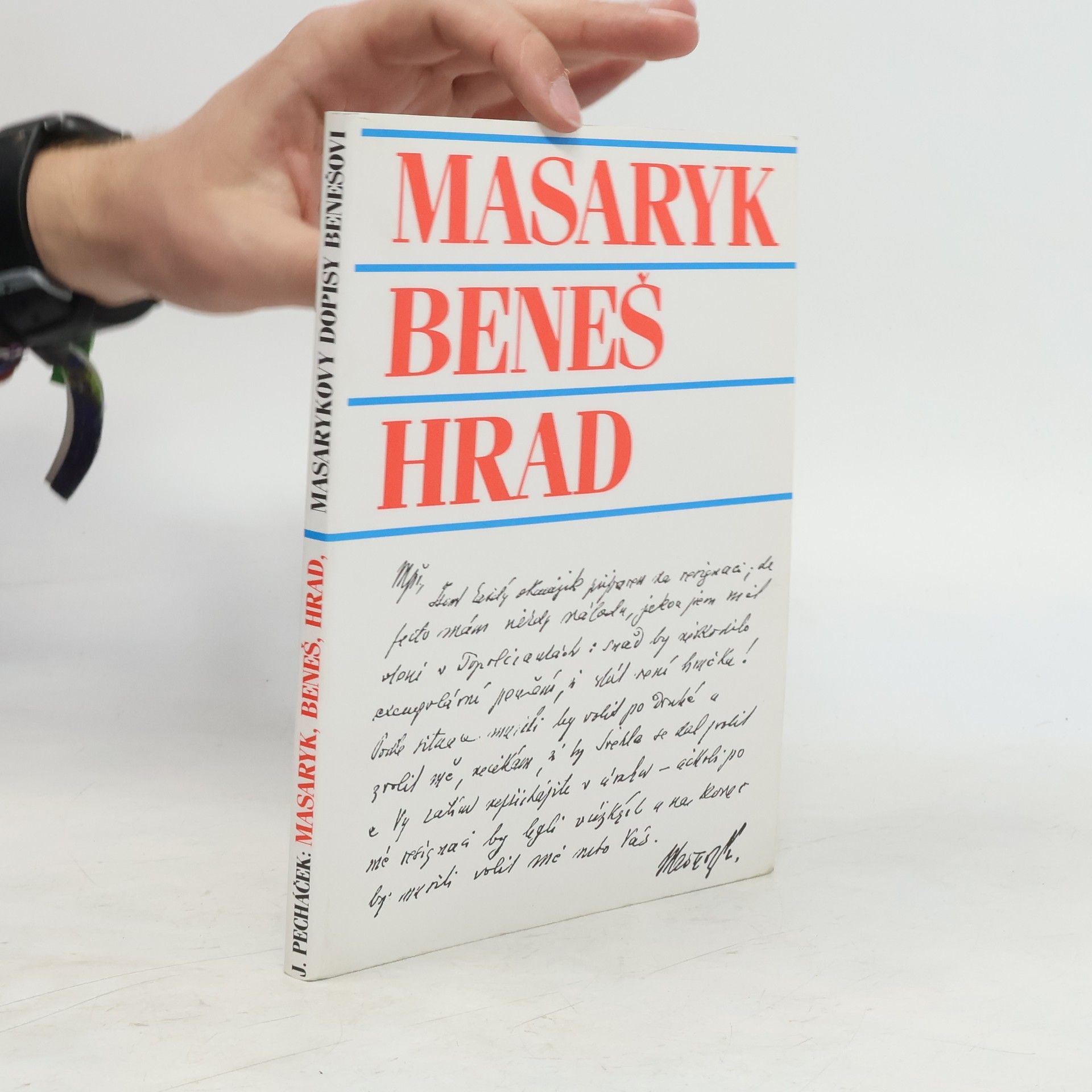 Masaryk, Beneš, Hrad: Masarykovy dopisy Benešovi
