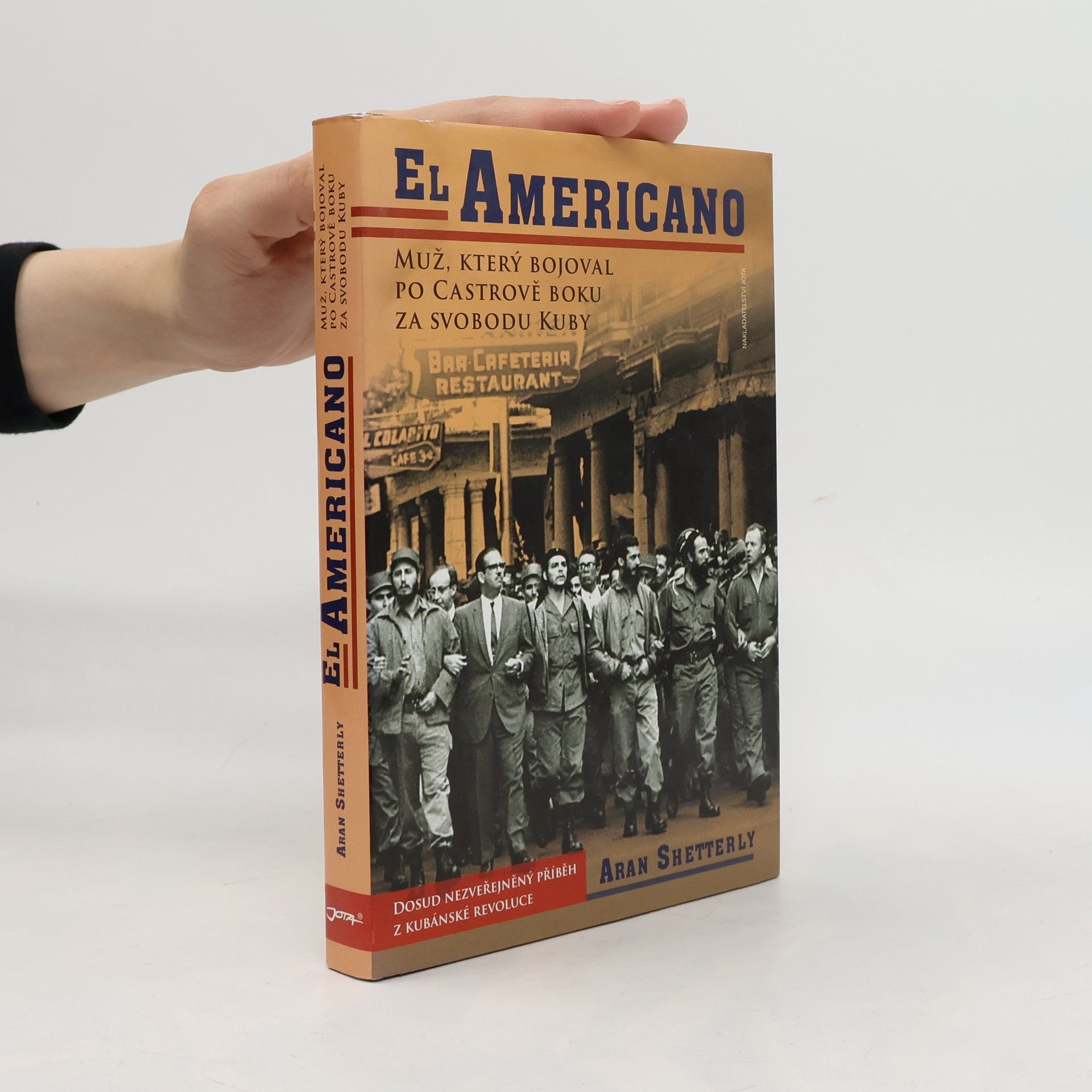 Aran Shetterly El Americano: Muž, který bojoval po Castrově boku za svobodu Kuby