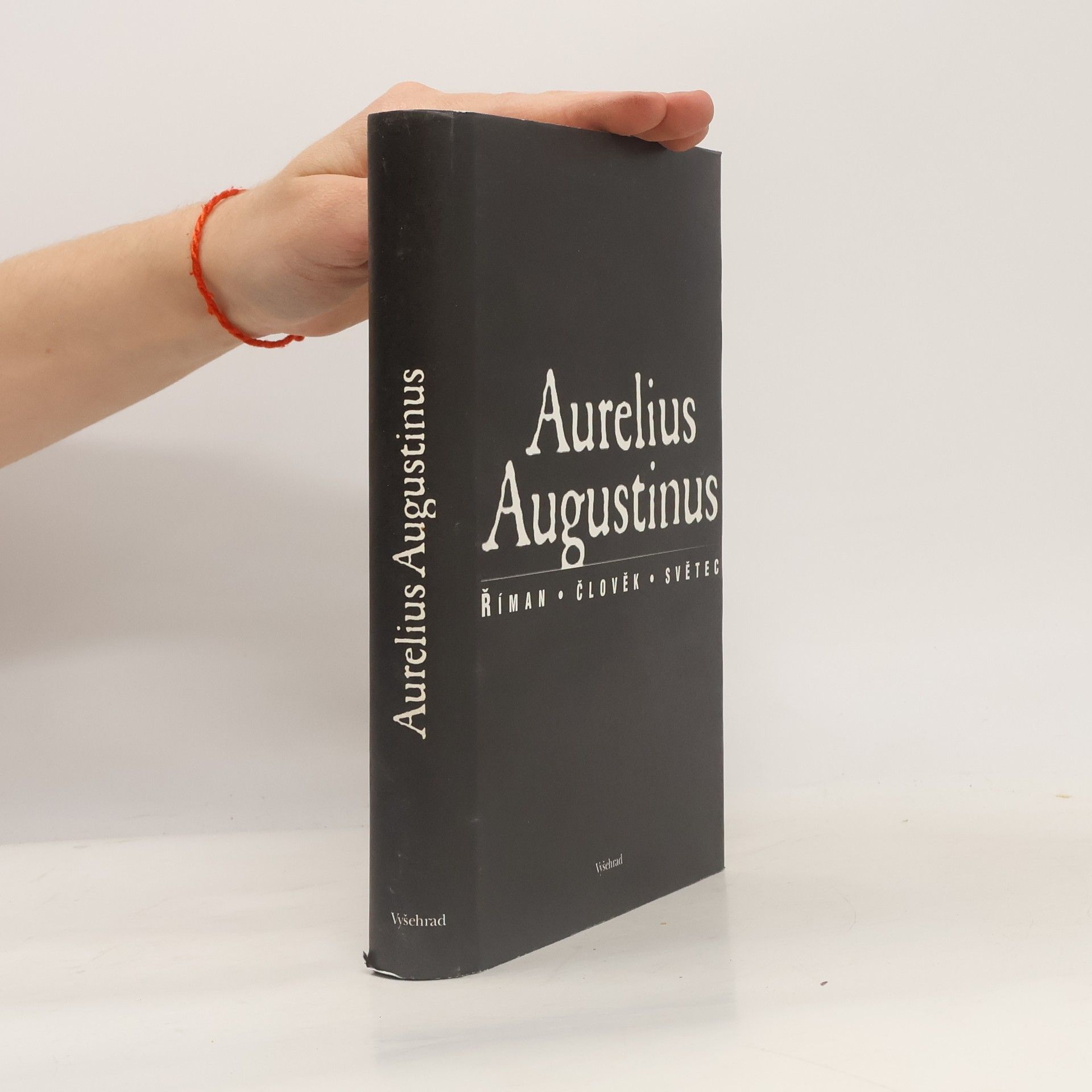 Aurelius Augustinus. Říman, člověk, světec