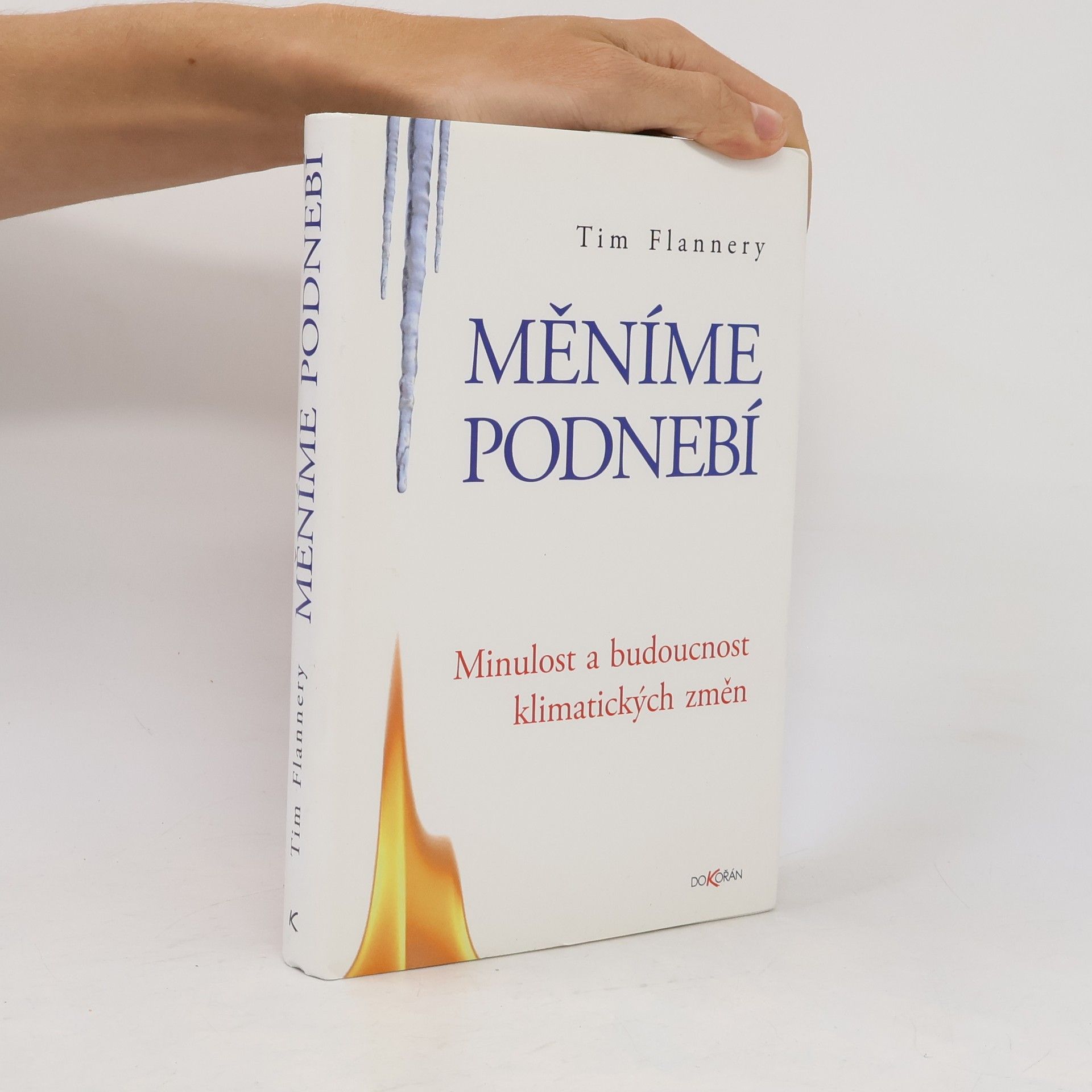 Měníme podnebí: minulost a budoucnost klimatických změn