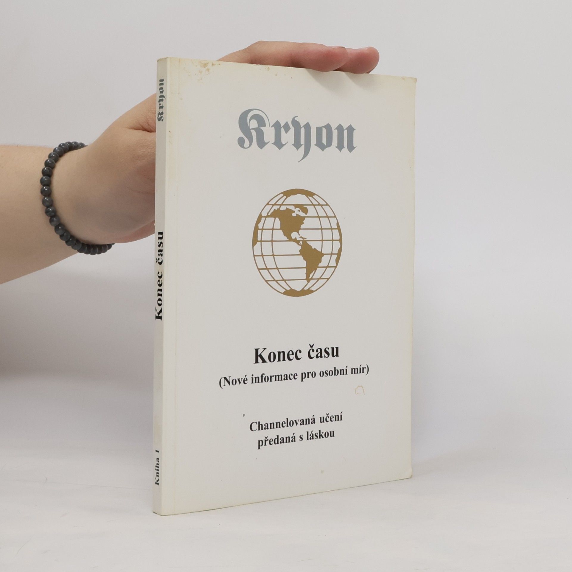 Kryon. Konec času (Nové informace pro osobní mír). Channelovaná učení předaná s láskou