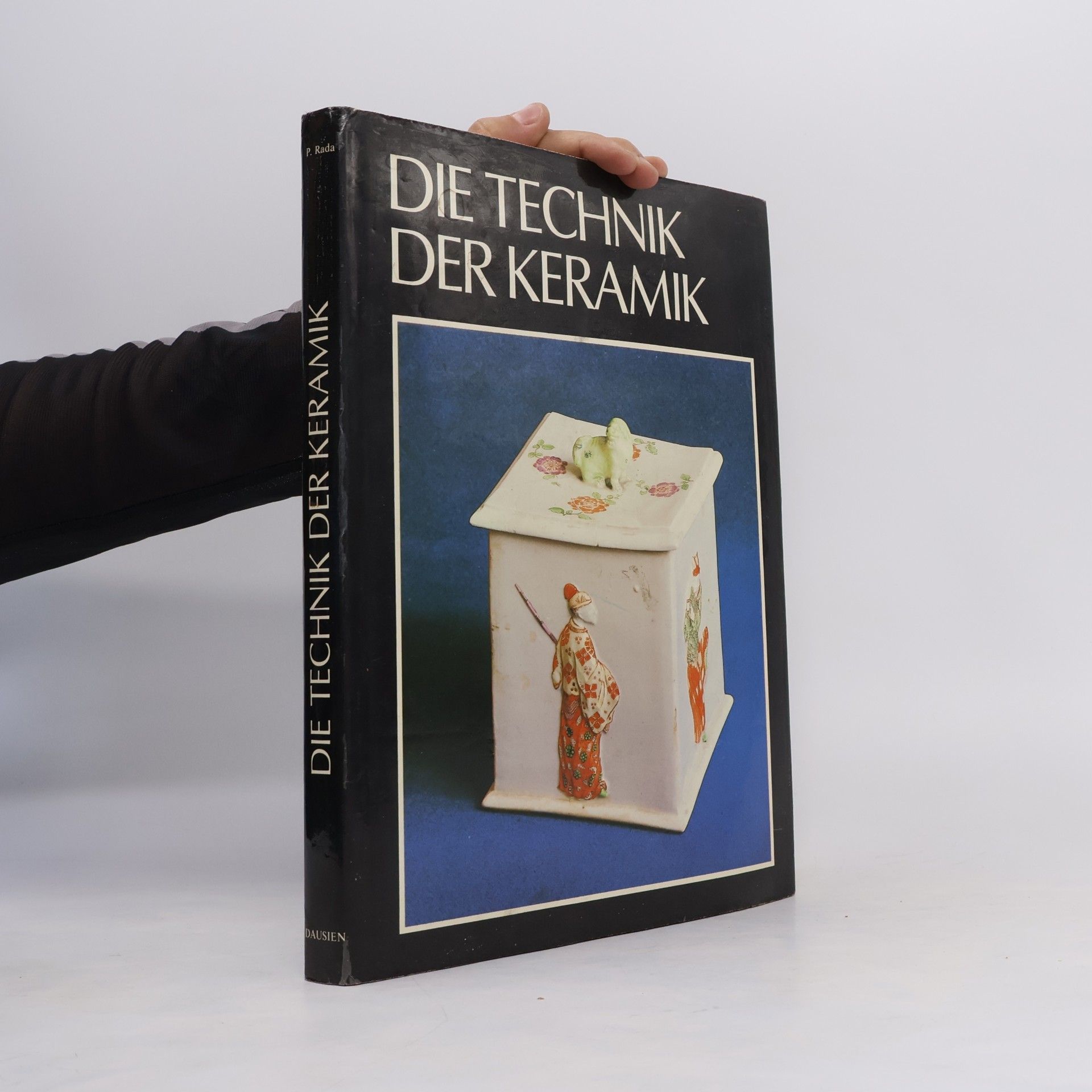 Die Technik der Keramik : Handbuch der Arbeitsvorgänge der Keramik