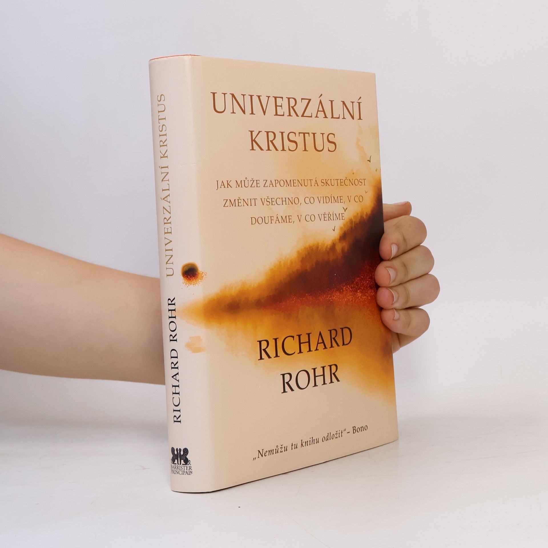 Richard Rohr Univerzální Kristus : jak může zapomenutá skutečnost změnit všechno, co vidíme, v co doufáme, v co věříme