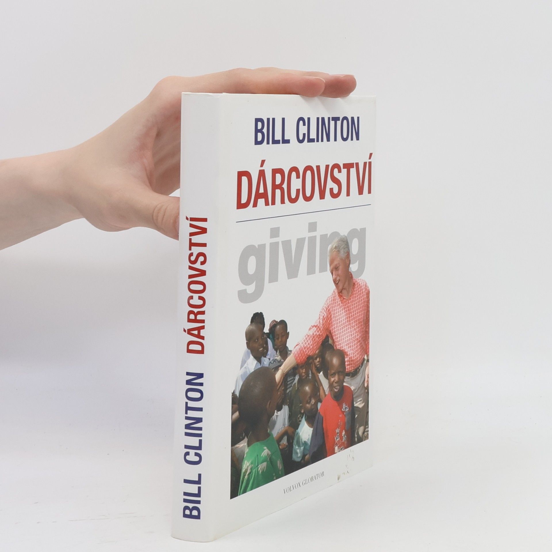 Bill Clinton Dárcovství. Jak každý z nás může změnit svět