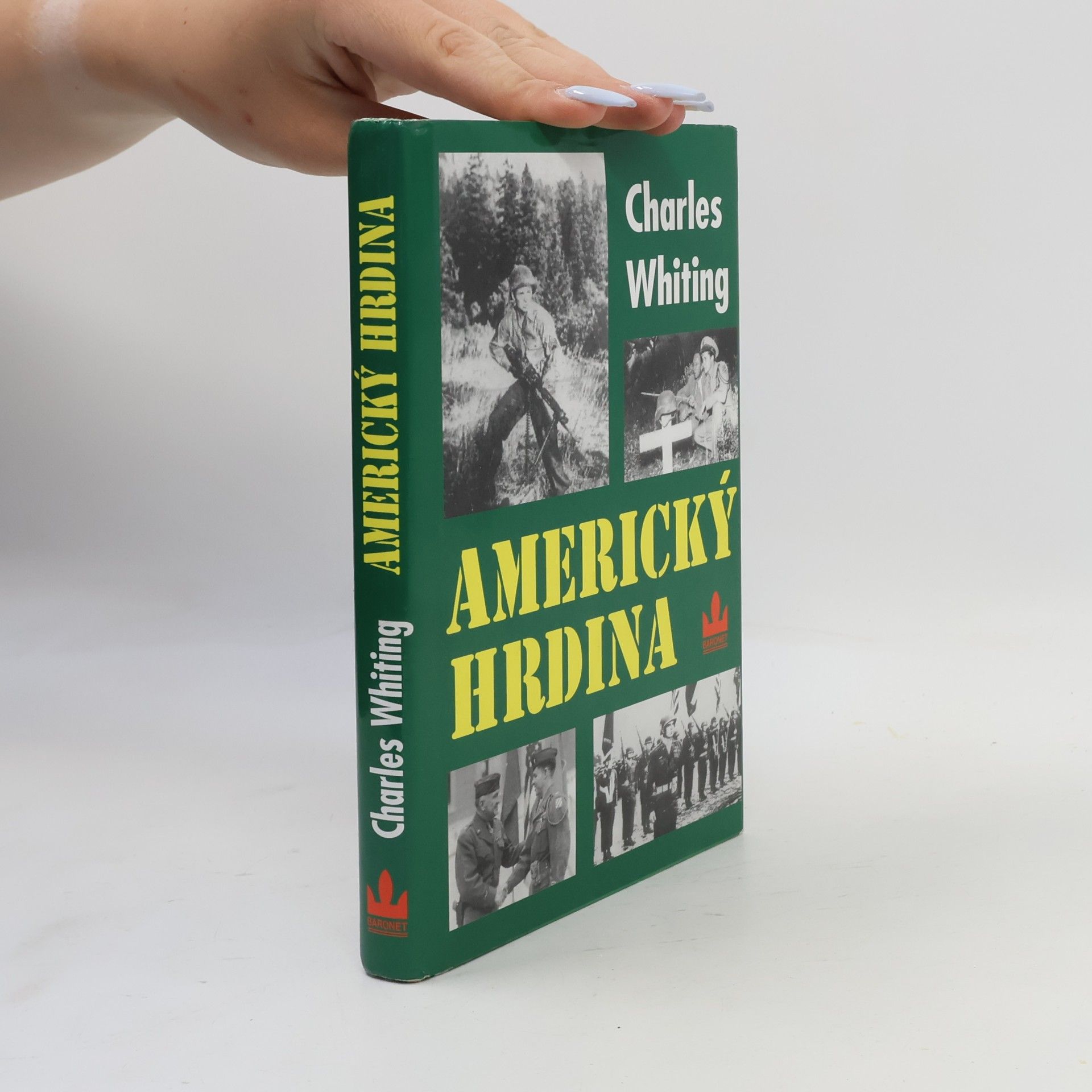 Charles Whiting Americký hrdina. Život a smrt Audieho Murphyho