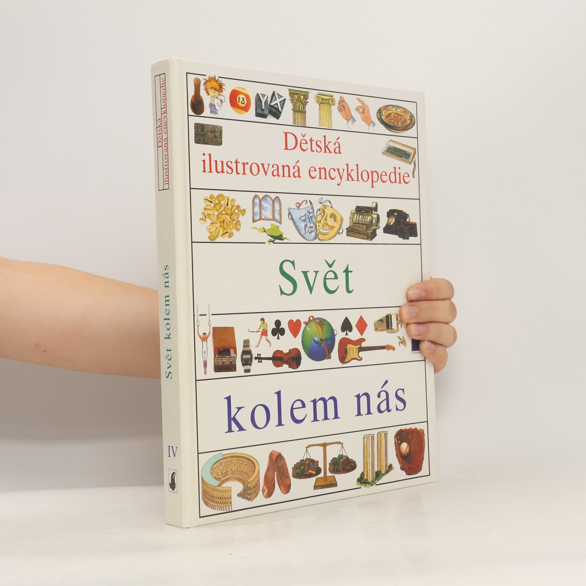 Dětská ilustrovaná encyklopedie. IV, Svět kolem nás