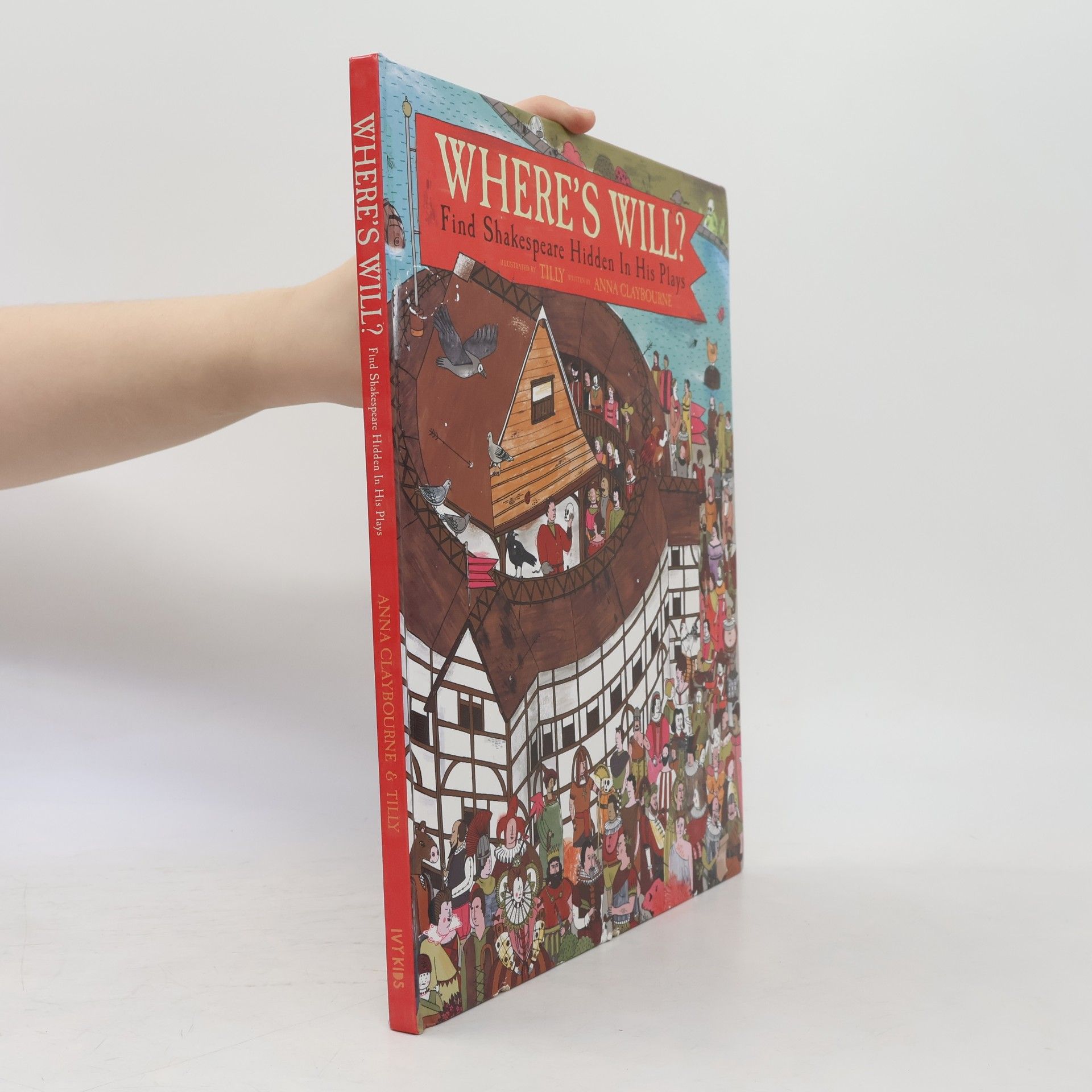 Tilly Where's Will? : Find Shakespeare Hidden In His Plays
