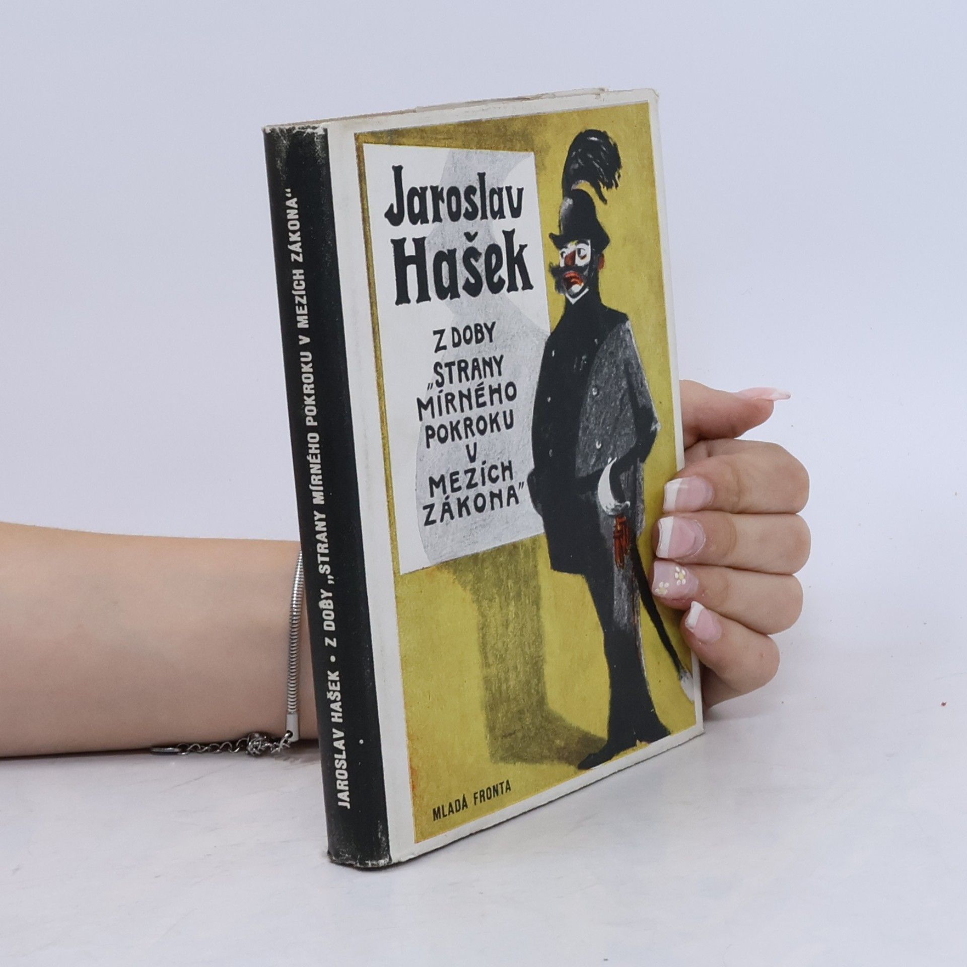 Jaroslav Hašek Z doby "Strany mérného pokroku v mezích zákona"