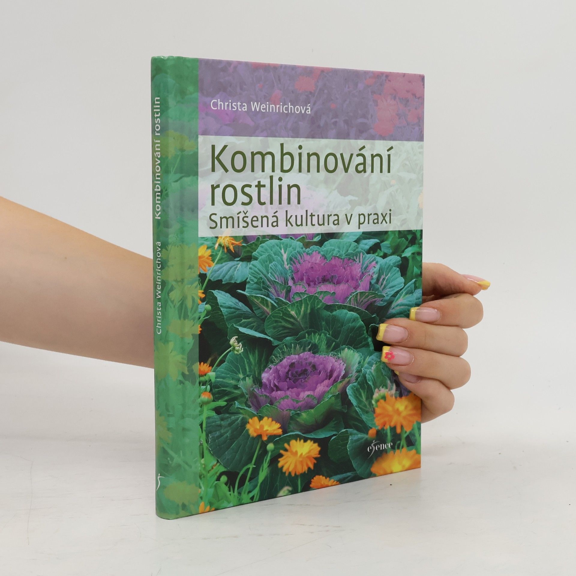 Christa Weinrich Kombinování rostlin. Smíšená kultura v praxi