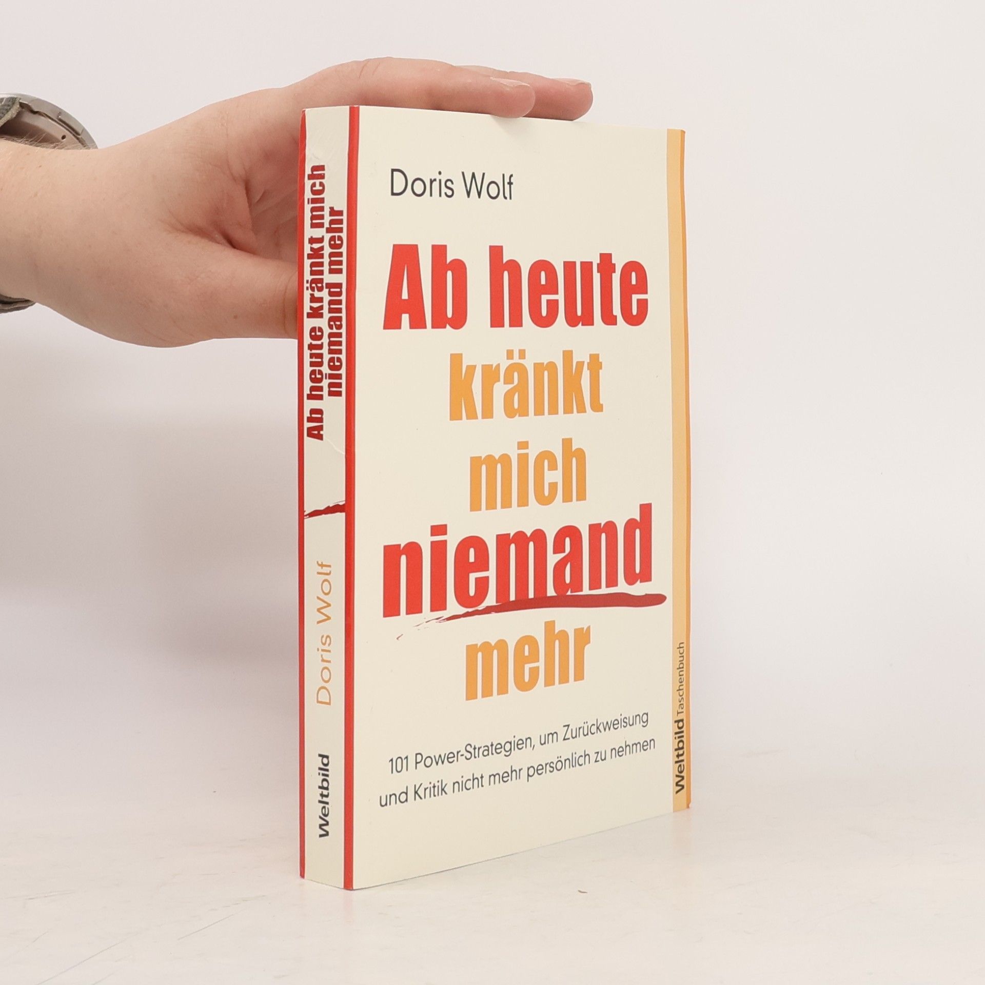 Ab heute kränkt mich niemand mehr