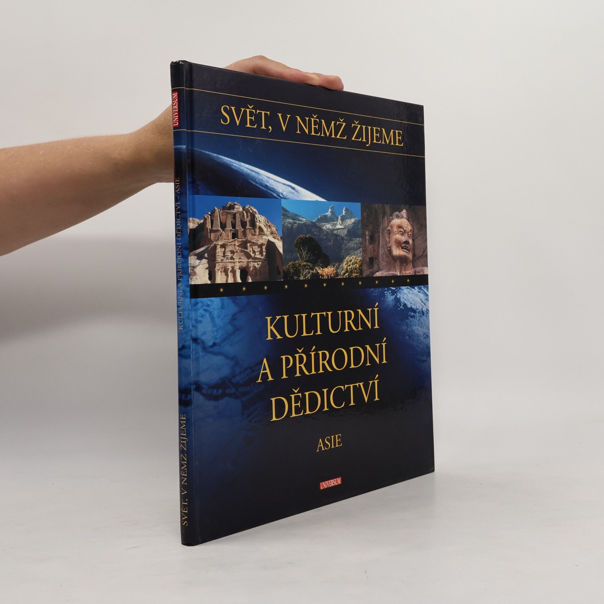 Otto Zwettler Svět, v němž žijeme. Kulturní a přírodní dědictví. Asie