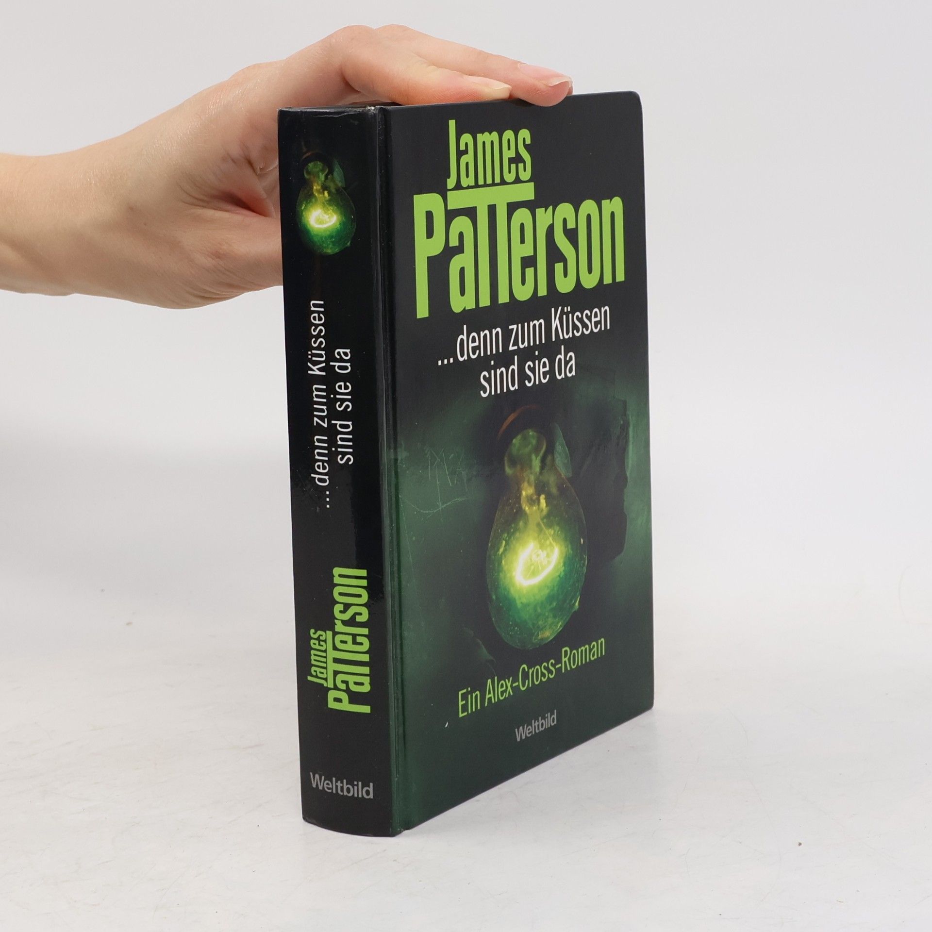 James Patterson ...denn zum Küssen sind sie da