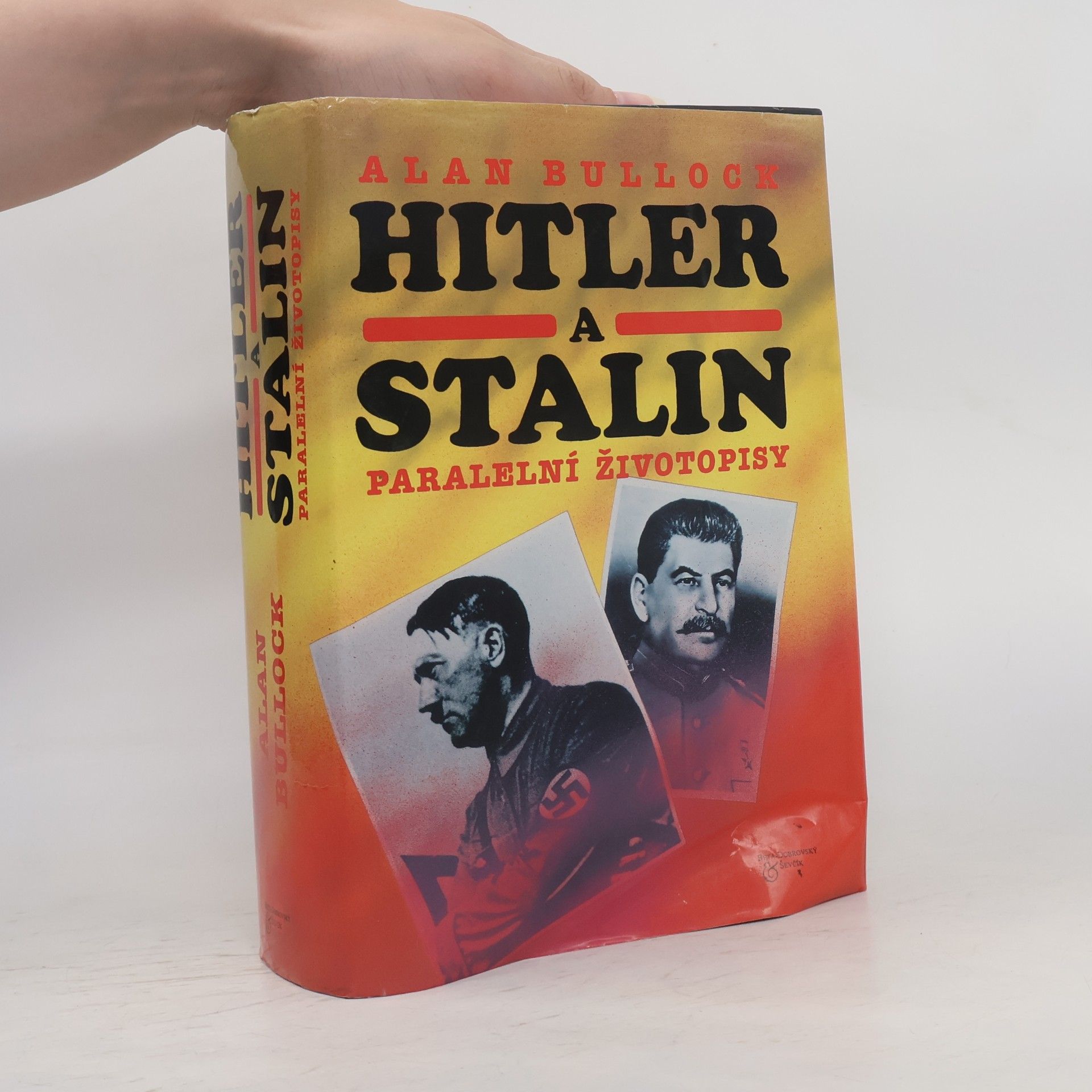Alan Bullock Hitler a Stalin : paralelní životopisy